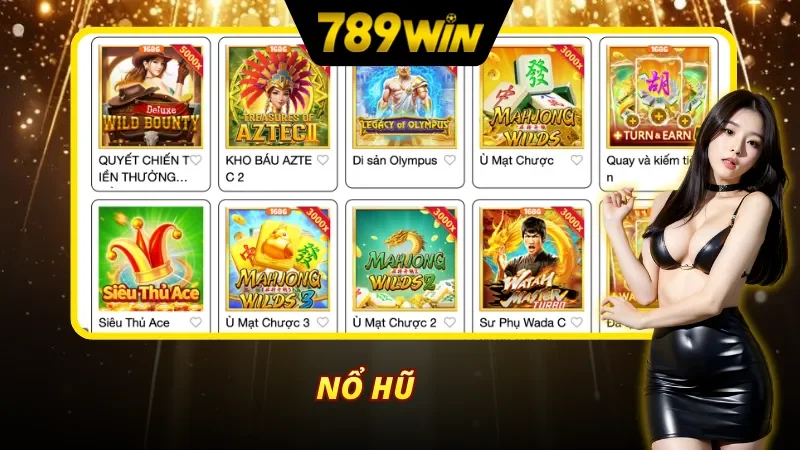 Nổ Hũ - Một trong những sảnh game được ưa thích tại 789Win Club